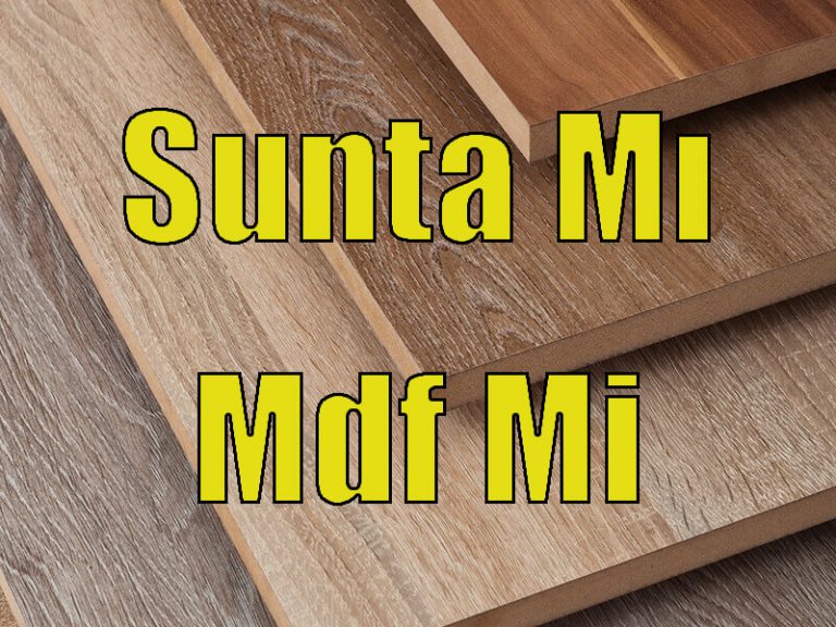 Suntalam Nedir – Mdf İle Farkları Nelerdir?
