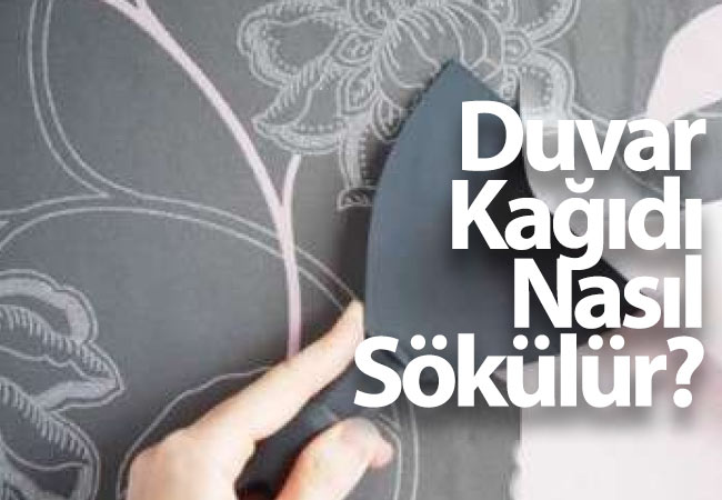 Duvar Kağıdı Nasıl Sökülür?