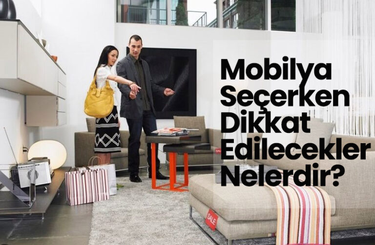 Mobilya Seçerken Dikkat Edilecekler Nelerdir?